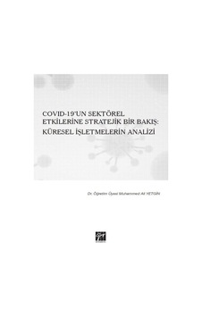 Gazi Kitabevi - Covıd-19'un Sektörel Etkilerine Stratejik Bir Bakış: Küresel İşletmelerin Analizi-Dr. Öğr.Üyesi. Muhammed Ali Yetgin Gazi Kitabevi - Covıd-19'un Sektörel Etkilerine Stratejik Bir Bakış: Küresel İşletmelerin Analizi-Dr. Öğr.Üyesi. Muhammed Ali Yetgin