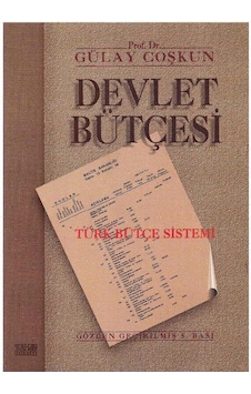 Devlet Bütçesi Türk Bütçe Sistemi - Gülay Coşkun Devlet Bütçesi Türk Bütçe Sistemi - Gülay Coşkun