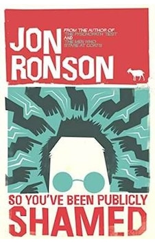 So You've Been Publicly Shamed - Jon Ronson - Picador So You've Been Publicly Shamed - Jon Ronson - Picador