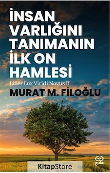İnsan Varlığını Tanımanın İlk On Hamlesi - Liber Lux Viridi Novus 2 - Murat M. Filoğlu - Gufo Yayınları