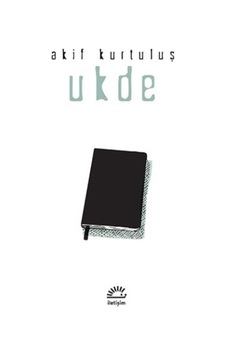 Ukde - Akif Kurtuluş - İletişim Yayınları Ukde - Akif Kurtuluş - İletişim Yayınları