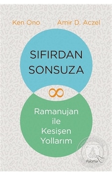 Sıfırdan Sonsuza - Ramanujan ile Kesişen Yollarım - Amir D. Aczel - Paloma Yayınevi