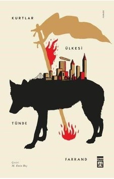 Kurtlar Ülkesi - Tünde Farrand - Timaş Kurtlar Ülkesi - Tünde Farrand - Timaş