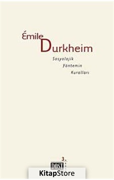 Sosyolojik Yöntemin Kuralları / Emile Durkheim N11.9012 Sosyolojik Yöntemin Kuralları / Emile Durkheim N11.9012