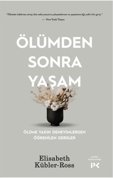 Ölümden Sonra Yaşam - Ölüme Yakın Deneyimlerden Öğrenilen Dersler - Elisabeth Kübler-Ross - Profil Kitap Ölümden Sonra Yaşam - Ölüme Yakın Deneyimlerden Öğrenilen Dersler - Elisabeth Kübler-Ross - Profil Kitap