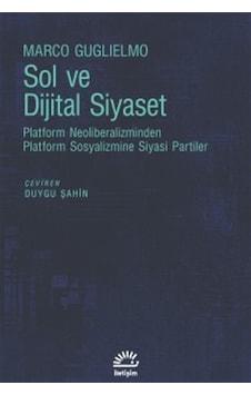 Sol Ve Dijital Siyaset & Platform Neoliberalizminden Platform ...