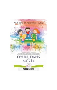 Oyun Dans ve Müzik - Ali Gürsan Saraç - Nobel Akademik Yayıncılık
