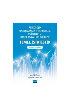 Psikolojik Danışmanlık ve Rehberlik Psikoloji ve Diğer Bilimlerde Temel İstatistik- Nobel Akademik Yayıncılık