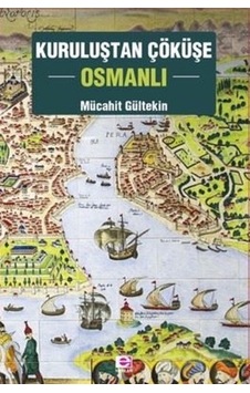 Kuruluştan Çöküşe Osmanlı