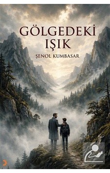 Gölgedeki Işık / Şenol Kumbasar Gölgedeki Işık / Şenol Kumbasar