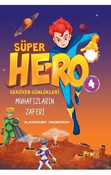 Süper Hero Muhafızların Zaferi - Serüven Günlükleri 4 - Alexander Anderson - Profil Çocuk Süper Hero Muhafızların Zaferi - Serüven Günlükleri 4 - Alexander Anderson - Profil Çocuk