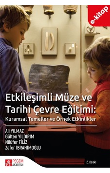 Etkileşimli Müze Ve Tarihi Çevre Eğitimi: Kuramsal Temeller Ve Ör