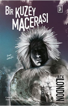 Bir Kuzey Macerası Jack London Bir Kuzey Macerası Jack London