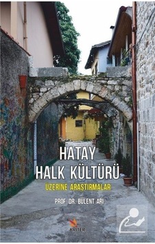 Mercankitap Hatay Halk Kültürü Üzerine Araştırmalar / Bülent Arı Mercankitap Hatay Halk Kültürü Üzerine Araştırmalar / Bülent Arı