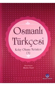 Osmanlı Türkçesi Kolay Okuma Metinleri -3
