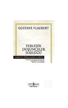 Yerleşik Düşünceler Sözlüğü (Ciltsiz) / Gustave Flaubert 9789754587609 Yerleşik Düşünceler Sözlüğü (Ciltsiz) / Gustave Flaubert 9789754587609