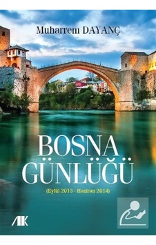 Bosna Günlüğü - Eylül 2013 Haziran 2014 - Muharrem Dayanç - Akademik Kitaplar