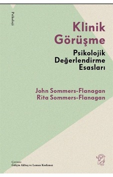 Klinik Görüşme & Psikolojik Değerlendirme Esasları / John Somm... Klinik Görüşme & Psikolojik Değerlendirme Esasları / John Somm...