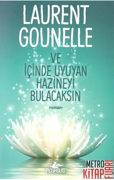 Ve İçinde Uyuyan Hazineyi Bulacaksın - Laurent Gounelle - Pegasus