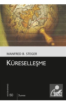 Küreselleşme - Manfred B. Steger - Dost Kitabevi Küreselleşme - Manfred B. Steger - Dost Kitabevi