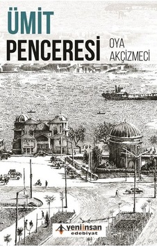 Ümit Penceresi - Oya Akçizmeci - Yeni İnsan Yayınevi Ümit Penceresi - Oya Akçizmeci - Yeni İnsan Yayınevi