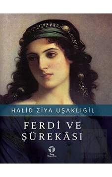 Ferdi ve Şürekası - Halid Ziya Uşaklıgil - Tema Yayınları Ferdi ve Şürekası - Halid Ziya Uşaklıgil - Tema Yayınları