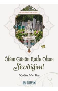 Ölüm Günün Kutlu Olsun Sevdiğim! - Neslihan Nur Türk 9786053026372