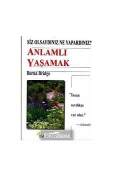 Anlamlı Yaşamak Anlamlı Yaşamak