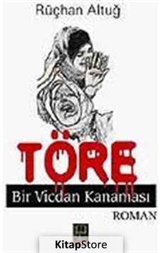 Töre - Biri Vicdan Kanaması - Rüçhan Altuğ - Babıali Kitaplığı