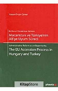 Macaristan ve Türkiye'nin AB'ye Uyum Süreci - Hasan Engin Şener - Phoenix