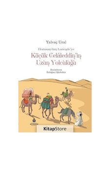 Küçük Celaleddin'in Uzun Yolculuğu / Yalvaç Ural Küçük Celaleddin'in Uzun Yolculuğu / Yalvaç Ural