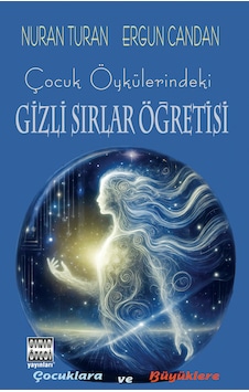 Çocuk Öykülerindeki Gizli Sırlar Öğretisi - Ergun Candan Çocuk Öykülerindeki Gizli Sırlar Öğretisi - Ergun Candan