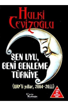 Sen Uyu, Beni Bekleme Türkiye (6 Kitap Birarada) (AKP'li Dönem...