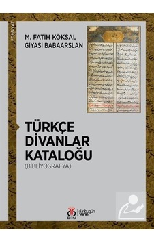 Türkçe Divanlar Kataloğu - Giyasi Babaarslan -  M. Fatih Köksal - DBY Yayınları
