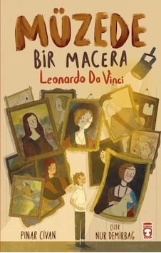 Müzede Bir Macera - Leonardo Da Vinci - Pınar Civan - Timaş Çocuk Müzede Bir Macera - Leonardo Da Vinci - Pınar Civan - Timaş Çocuk