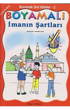 Boyamalı Dini Bilgiler 2 - İmanın Şartları - Mürşide Uysal - Asım Uysal - Uysal Yayınevi Boyamalı Dini Bilgiler 2 - İmanın Şartları - Mürşide Uysal - Asım Uysal - Uysal Yayınevi