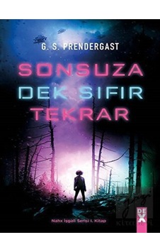 Sonsuza Dek Sıfır Tekrar - G. S. Prendergast - DEX Sonsuza Dek Sıfır Tekrar - G. S. Prendergast - DEX