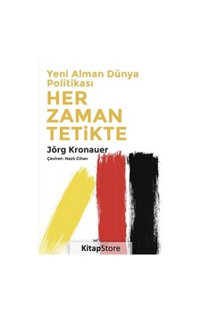 Yeni Alman Dünya Politikası Her Zaman Tetikte - Jörg Kronauer - Yazılama Yeni Alman Dünya Politikası Her Zaman Tetikte - Jörg Kronauer - Yazılama