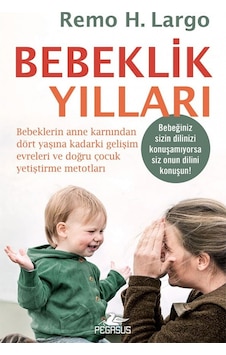 Bebeklik Yılları - Remo H. Largo - Pegasus Bebeklik Yılları - Remo H. Largo - Pegasus