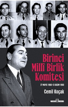 Birinci Milli Birlik Komitesi 27 Mayıs 1960 - 13 Kasım 1960 Birinci Milli Birlik Komitesi 27 Mayıs 1960 - 13 Kasım 1960