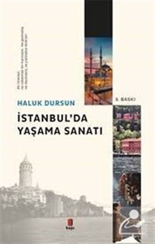 İstanbul'Da Yaşama Sanatı - Prof. Dr. A. Haluk Dursun