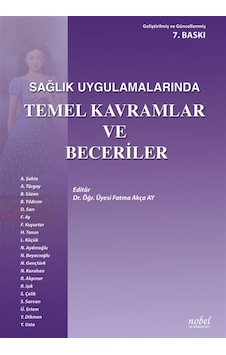 Sağlık Uygulamalarında Temel Kavramlar ve Beceriler- Nobel Tıp Kitabevleri Sağlık Uygulamalarında Temel Kavramlar ve Beceriler- Nobel Tıp Kitabevleri