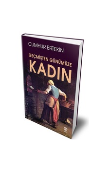 Kadın - Geçmişten Günümüze - Cumhur Ertekin - Sia Kadın - Geçmişten Günümüze - Cumhur Ertekin - Sia
