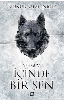 İçinde Bir Sen 3 - Yehmum - Binnur Şafak Nigiz - Dokuz Yayınları İçinde Bir Sen 3 - Yehmum - Binnur Şafak Nigiz - Dokuz Yayınları