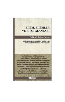 Bilim,Bilimler Ve Bilgi Alanları / Tahir Erdoğan Şahin Bilim,Bilimler Ve Bilgi Alanları / Tahir Erdoğan Şahin