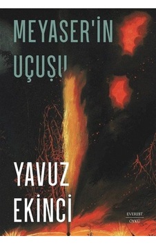 Meyaser'in Uçuşu - Yavuz Ekinci - Everest Yayınları Meyaser'in Uçuşu - Yavuz Ekinci - Everest Yayınları
