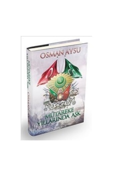 Mütareke Yıllarında Aşk Ciltli - Osman Aysu