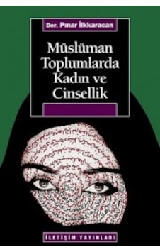 Müslüman Toplumlarda Kadın ve Cinsellik- İletişim Yayınları Müslüman Toplumlarda Kadın ve Cinsellik- İletişim Yayınları