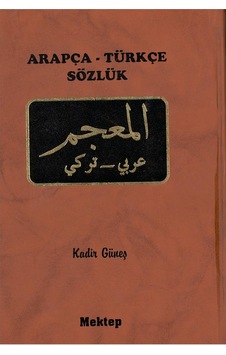 Arapça Türkçe Büyük Sözlük.Ciltli- Kadir Güneş- Mektep