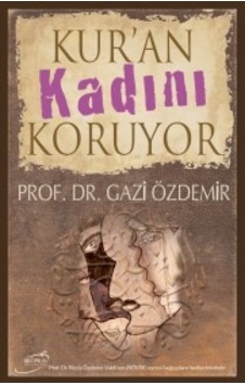 Kur'an Kadını Koruyor - Gazi Özdemir - Şira Yayınları